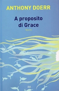 A PROPOSITO DI GRACE - ANTHONY DOERR - LIBRO - Foto 1 di 2