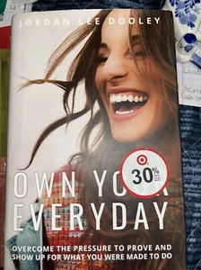 Own Your Everyday: Overcome the Pressure to Prove and Show Up for What You Were - Picture 1 of 5