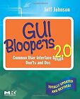 GUI Bloopers 2.0: Common User Interface Design Donts and Dos (Interactive Techno