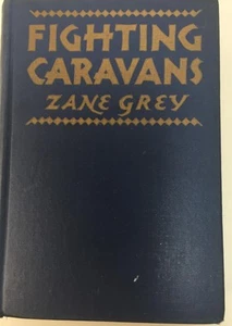 Fighting Caravans Zane Grey HC First Edition 1929 - Picture 1 of 1
