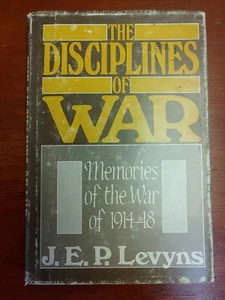 The Disciplines of War by J. E. P. Levyns, HC/DJ, Memories of War 1914-18 WWI - Picture 1 of 8