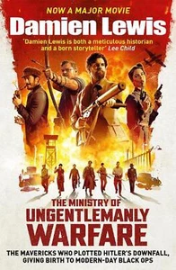 The Ministry of Ungentlemanly Warfare: Now a major Guy Ritchie film: THE MINISTR