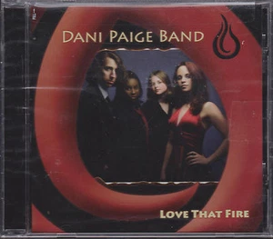 DANI PAIGE BAND CD: "LOVE THAT FIRE" SEALED 2008 - Bild 1 von 2