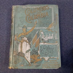 Columbus And Columbia Pictorial History Of Man Nation Four Books One Volume 1892 - Picture 1 of 16