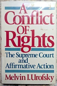 A CONFLICT OF RIGHTS: THE SUPREME COURT AND AFFIRMATIVE By Melvin Urofsky HCDJ - Bild 1 von 6