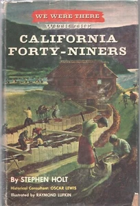WE WERE THERE WITH THE CALIFORNIA FORTY-NINERS by STEPHEN HOLT Grosset Dunlap BC - Picture 1 of 3