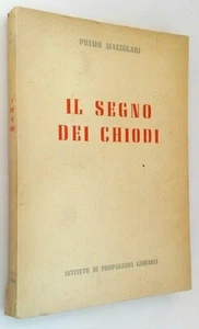 Il Segno dei Chiodi - Primo Mazzolari - 1954 - Foto 1 di 1