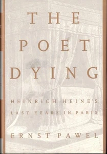 Ernst Pawell / Poet Dying Heinrich Heine's Last Years in Paris 1st Edition 1995 - Picture 1 of 1