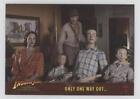 2008 Topps Indiana Jones and the Kingdom of Crystal Skull Only One Way Out 08rj