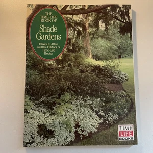 The Time-Life Book of Shade Gardens by Oliver E. Allen - Imagen 1 de 2