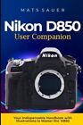 Mats Sauer Nikon D850 User Companion (Paperback) (US IMPORT)