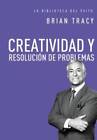 Creatividad Y Resolucin De Problemas La Biblioteca Del Xito Spanis   Good