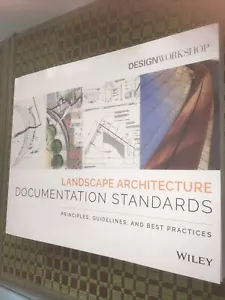 Landscape Architecture Documentation Standards : Principles, Guidelines, and... - Picture 1 of 2