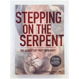 Stepping on the Serpent: The Journey of Trust with Mary by Fr Thaddaeus Lancton - Picture 1 of 2