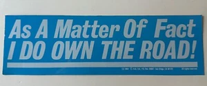 1984 Vintage Autoaufkleber Aufkleber "As A Matter Of Fact I Do Own The Road!" BLAU - Bild 1 von 2