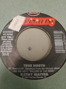 KATHY MATTEA TRUE NORTH 7" VINYL 45RPM RARE OOP VERY GOOD - Picture 1 of 2