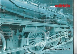 Märklin Neuheiten 2003, Katalog mit 126 + 8 + 30 Seiten - Bild 1 von 3