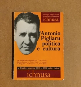 ANTONIO PIGLIARU POLITICA E CULTURA ANTOLOGIA RIVISTA ICHNUSA 1971 - Foto 1 di 1