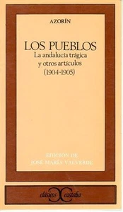 Azorin Los Pueblos La Andalucia Tragica y Otros Articulos 1904-1905 2ed Valverde - Foto 1 di 1