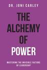 The Alchemy of Power: Mastering the Invisible Factors of Leadership - GOOD