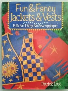FUN & FANCY JACKETS & VESTS, Folk Art Using No-Sew Appliqué - Patrick Lose - Picture 1 of 18