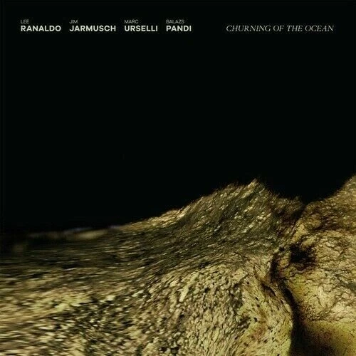Ranaldo / Jarmusch / Urselli / Pandi - Churning of the Ocean - CD NEU/OVP  - Bild 1 von 1