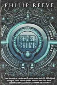 THE FEVER CRUMB TRILOGY Buch 1: FEVER CRUMB von Philip Reeve - PB - Bild 1 von 2