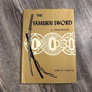 Yumoto John M The Samurai Sword A Handbook 1975 Illustrated Hardcover DJ - Picture 1 of 4
