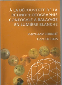 A LA DECOUVERTE DE LA RETINOPHOTOGRAPHIE CONFOCALE A BALAYAGE EN LUMIERE BLANCHE - Picture 1 of 1
