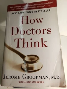 How Doctors Think Hardcover Book By Jerome Groopman, M.D. - Picture 1 of 3