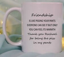 Personalised Friendship gift mug piss in my pants birthday funny joke christmas