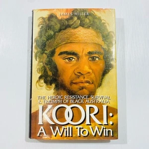 Koori A Will To Win Resistance Survival Book James Miller First Nations History - Bild 1 von 13