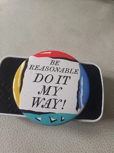 Be Reasonable Vintage Badge - Picture 1 of 3