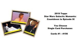 2019 Topps Star Wars Galactic Moments Countdown to Ep 9 Singles Pick Your Card 