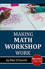 Making Math Workshop Work: Getting Math Workshop Started In The Middle Schoo...