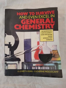 How to Survive and Even Excel in General Chemistry E Kean, C Middlecamp - Imagen 1 de 14