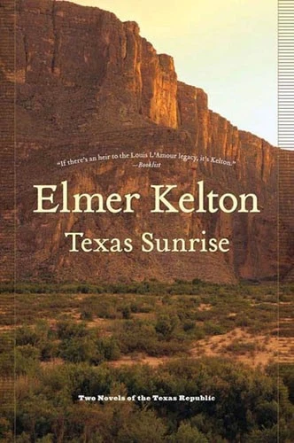 Texas Sunrise: Masssacre at Goliad / After the Bugles by Kelton, Elmer, Acceptab - Image 1 of 1