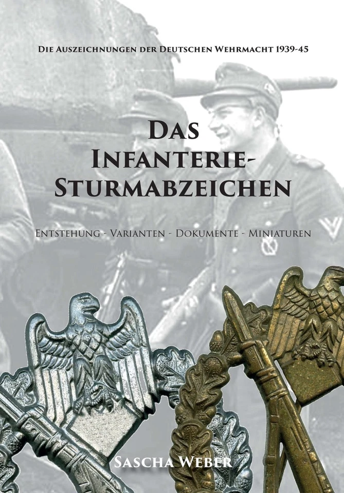 Das Infanterie-Sturmabzeichen - (Sascha Weber) - 6. aktualisierte Auflage 2023 - Bild 1 von 1