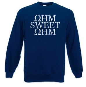 Ohm Sweet Ohm Sweatshirt Pullover Resistance Fun Geek Nerd Engineer Physicist - Picture 1 of 1
