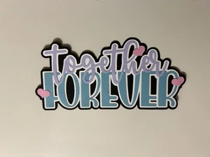 Together Forever Handmade Paper Pieced Scrapbook Title Die Cut with Hearts - Picture 1 of 1
