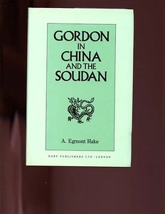 GORDON IN CHINA AND THE SOUDAN, A E Hake, 1987 r/p HBdj VG - Picture 1 of 2