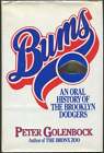 Peter Golenbock / Bums An Oral History Of The Brooklyn Dodgers 1St Edition 1984