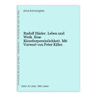 Rudolf H&#228;sler. Leben und Werk. Eine K&#252;nstlerpers&#246;nlichkeit. Mit Vorwort von Pete
