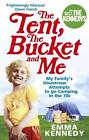 The Tent, the Bucket and Me: My Family's Disastrous Attempts to Go Camping in th