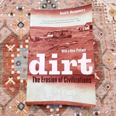 Dirt: The Erosion of Civilizations - Paperback  David Montgomery 2012 Book - Image 1 of 4