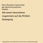 Pierre Bourdieus Theorie ber das subversive politische Handeln: Mit einem beso