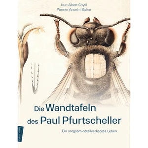 Die Wandtafeln des Paul Pfurtscheller. Ein sorgsam detailverliebtes Leben.  ... - Bild 1 von 5