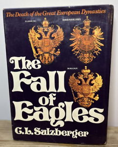 The Fall Of Eagles Hardback w DJ 1977 Sulzberger Death of European Dynasties