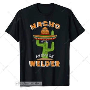 Funny Welding T-shirt Nacho Average Welder Cactus Tee Humor Gifts for Tradesmen - Picture 1 of 6