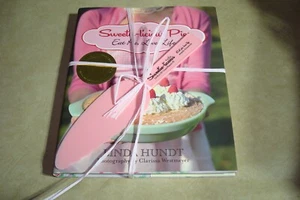 SWEETIE-LICIOUS PIES: EAT PIE, LOVE LIFE By Linda Hundt - Hardcover - Picture 1 of 4